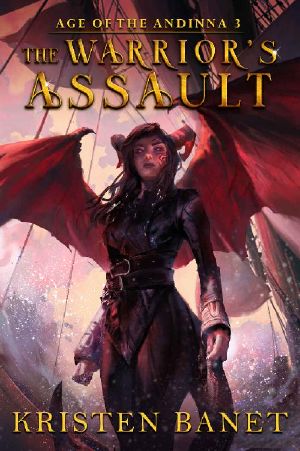 [Age of the Andinna 03] • The Warrior's Assault (Age of the Andinna Book 3)